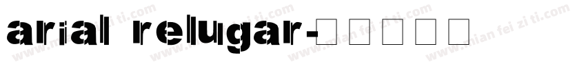 arial relugar字体转换